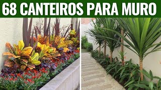 68 IDEIAS DE CANTEIROS PARA PARTE INTERNA E EXTERNA DO MURO QUE VOCÊ SÓ ENCONTRA AQUI [upl. by Nilat753]