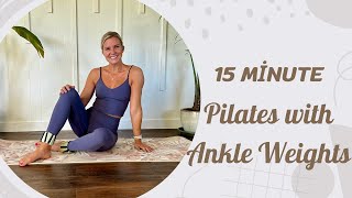 15 Minute Pilates with Ankle Weights  Booty amp Core Pilates Workout  Body Weight Workout [upl. by Annawal]