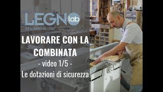 La combinata per legno Presentazione della macchina e dispositivi di sicurezza [upl. by Ashby]