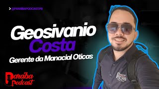 GEOSIVANIO COSTA  PARAIBA PODCAST 051 [upl. by Enirahtak648]