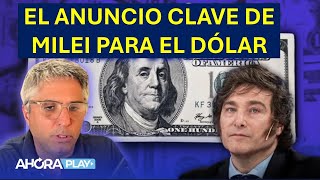 Anuncio clave de MILEI para el dólar en los próximos 3 meses  Maxi Montenegro y Martín Rapetti [upl. by Nylirek]