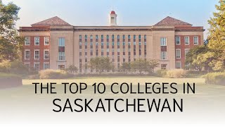 Top 10 Colleges in Saskatchewan 2023 [upl. by Oilcareh547]