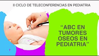 ABC EN TUMORES ÓSEOS EN PEDIATRÍA  Telecapacitación INSN [upl. by Bergstein831]