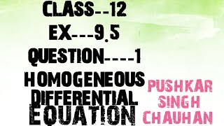 Chapter 9 DIFFERENTIAL EQUATION CLASS12EXERCISE 95QUESTION 1HOMOGENEOUS DIFFERENTIAL EQN [upl. by Scevo]