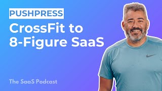 414 PushPress From CrossFit Passion to 8Figure SaaS  with Dan Uyemura [upl. by Pufahl]