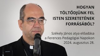 Székely János püspök atya előadása a Ferences Padagógiai Napokon [upl. by Jacobsohn386]