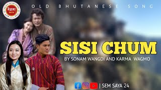 Sisi Chum  sonam wangdi and karma wagmo  Movie Ruebi Naya phushey [upl. by Nyrhtakyram]