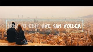 How to Edit like Sam Kolder KOLD  My Year 2016 Transitions Text Effects Color Grading amp More [upl. by Aig]