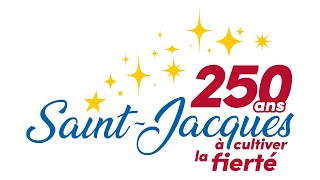 SaintJacques annonce les festivités du 250e [upl. by Aseen]