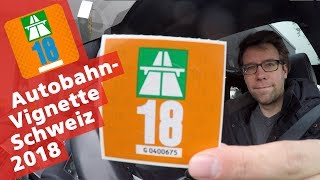 Schweizer AutobahnVignette 2018  Petrolheadch [upl. by Saloma94]