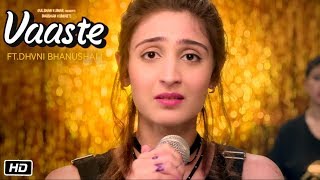 Vaaste Video Song  Dhvani Bhanushali Tanishk Bagchi  Nikhil D  Bhushan K  Radhika R Vinay S [upl. by Onairelav]