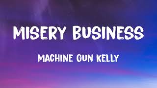 Machine Gun Kelly  Misery Business Lyrics [upl. by Dailey]