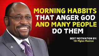 4 Morning Habits That Anger God Stop Doing These Right Now quot  Myles Munroe Teachings quot [upl. by Mahda]