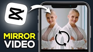 How To Mirror Video On CapCut Mobile  Easy Guide [upl. by Mayeda842]