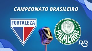 🔴 Fortaleza x Palmeiras  Brasileiro  26112023  Ulisses Costa e Mauro Beting [upl. by Linders637]