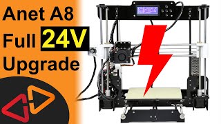 Anet A8 Full 24V Upgrade [upl. by Akiehsat]