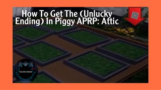 Piggy APRP Attic  How To Escape Chapter 2 Unlucky Ending [upl. by Firehs654]