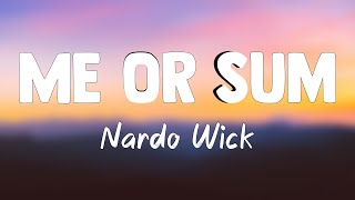 Me or Sum  Nardo Wick Lyrics Version 🐬 [upl. by Nigle]