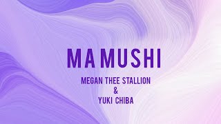 Mamushi Lyrics Megan Thee Stallion Ft Yuki Chiba  Lyrics [upl. by Chilton70]