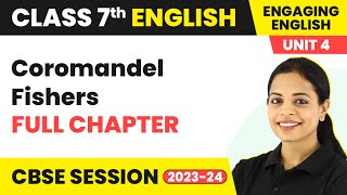 Coromandel Fishers  Full Chapter Explanation amp Ques Ans  Class 7 English Unit 4  Engaging English [upl. by Eerhs]