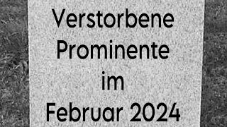 Verstorbene Prominente im Februar 2024 [upl. by Ahsienek]