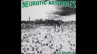 Neurotic Arseholes  Bis zum bitteren Ende LP 1983 [upl. by Three79]