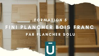 Plancher Solu formation 5 différence de fini de plancher de bois franc [upl. by Nynahs]