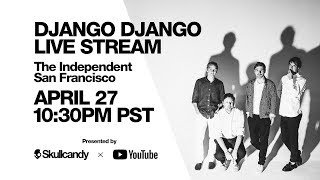 Django Django Livestreaming from The Independent in San Francisco on April 27th at 1030pm PST [upl. by Nylidnarb]