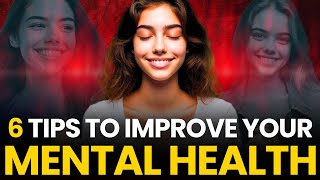 6 Things You Can Do To Improve Your Mental Health [upl. by Llenod139]