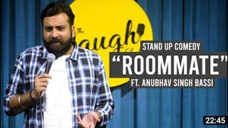 ROOMMATE Standup comedy by ANUBHAV SINGH BASSI [upl. by Yttocs749]