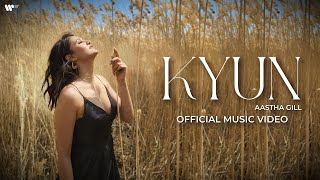 Kyun  Aastha Gill  Official Music Video [upl. by Ardisj]