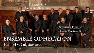 CANTATE DOMINO registrazione audio 170519 ENSEMBLE ODHECATON Paolo Da Col direzione [upl. by Julieta]