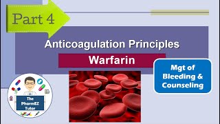 Anticoagulation Principles Warfarin  Part 4 Mgt of Bleeding and Patient Counseling [upl. by Ainevuol]