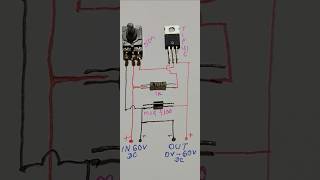 Diagram of INPUT 60Volt DCOutput 0v to 60volt DCvariable power supply electronic shortsfeed [upl. by Kirschner]