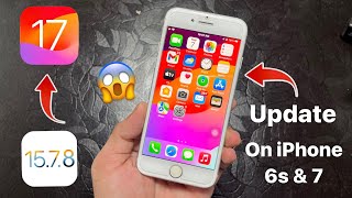 How to update iOS 1578 to iOS 17 on iPhone 6s 7 [upl. by Meekah]