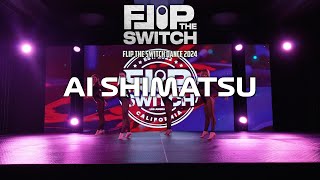 Ai Shimatsu  Flip The Switch Show 2024 [upl. by Eibrab]