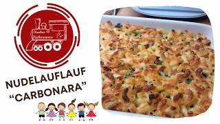 Familienrezept 👨‍👩‍👧‍👦 NUDELAUFLAUF quotCARBONARAquot [upl. by Jentoft]