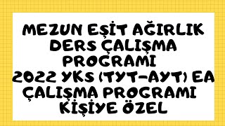 MEZUN EŞİT AĞIRLIK DERS ÇALIŞMA PROGRAMI💪2022 YKS TYTAYT EA Çalışma Programı💪Kişiye Özel [upl. by Nessy926]