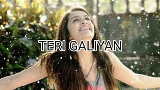 TERI GALIYAN FULL Lyrics SONG [upl. by Etak]