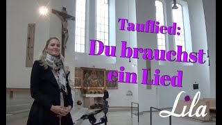 Tauflied Du brauchst ein Lied  Rolf Zuckowski  gesungen von Lila [upl. by Welbie551]