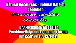 Natural Resources  Optimal Rate of Depletion Environmental Economics DrAkkenapally Meenaiah [upl. by Ahsitram]