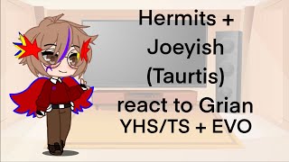 Hermits  Taurtis React To Grian YHS  EVO Read Pinned [upl. by Burbank260]