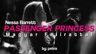 Nessa Barrett ☆ Passenger Princess Magyar felirattal [upl. by Dorrahs]