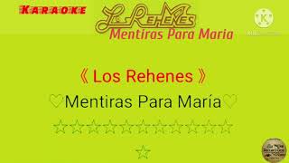 Mentiras Para Maria Karaoke◇ Los Rehenes [upl. by Andromeda]