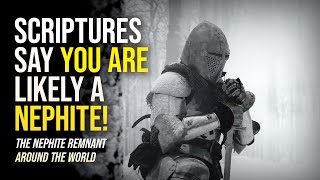 Scriptures Say You Are Likely a Nephite The Nephite Remnant Around the World [upl. by Collete141]