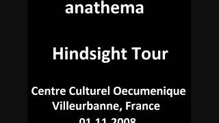 Anathema  Hindsight Tour  CCO Villeurbanne France 01102008  Full Audio [upl. by Rudelson821]