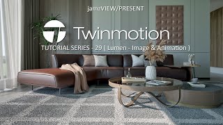 TWINMOTION 20232 TUTORIAL SERIES  29  Lumen  Image amp Animation [upl. by Forrest]