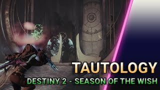 Mission Tautology  Season of the Wish Destiny 2 [upl. by Anirdua]