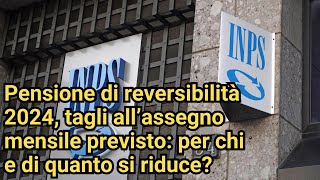 Pensione di reversibilità 2024 tagli all’assegno mensile previsto per chi e di quanto si riduce [upl. by Schultz60]