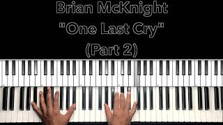 Brian McKnight quotOne Last Cryquot Piano Tutorial Part 2 [upl. by Enyaht]